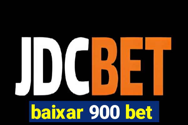 baixar 900 bet